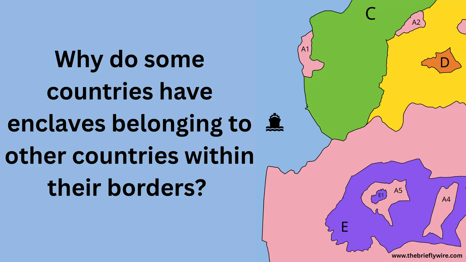 Why do some countries have enclaves belonging to other countries within their borders?